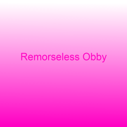 Remorseless Obby