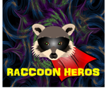 RACCOON HEROES!!!!!!!!!!!!!