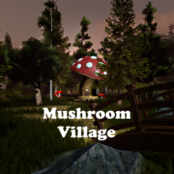 Mushroom Village