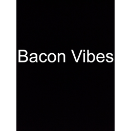 Bacon vibes