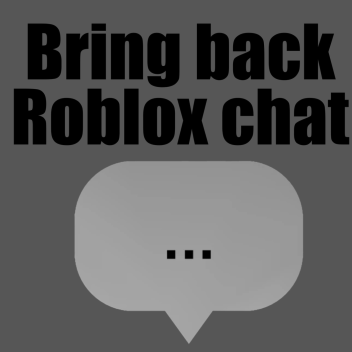 Bring Back Roblox Chat PROTEST and Chatting