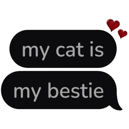 my cat is my bestie Text Bubble