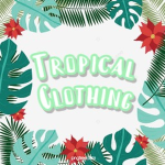 ~ Tropical Clothing ~