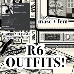 ★ [MASC + FEM] R6 outfits