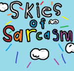 Skies of Sarcasm
