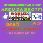 Are u the Bro?