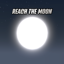REACH THE MOON 🚀