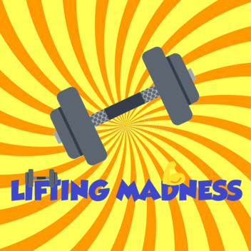 Lifting Madness! [In Development