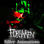 Forsaken Killer Animations
