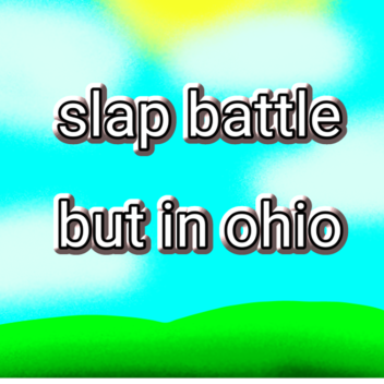 [Rückkehrte]SLAP KÄMPFE, aber in OHIO