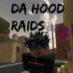 da hood Raids