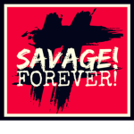 #savage forever