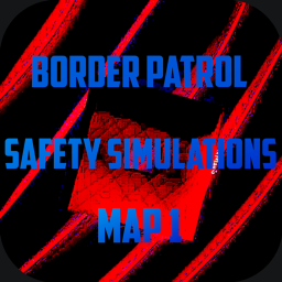 Border Patrol Safety Simulations [FM]