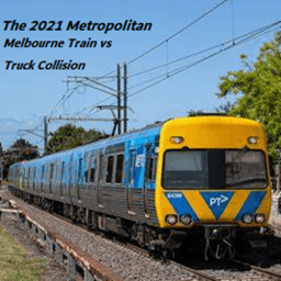 2021 Metro Melbourne Train vs Truck Collision