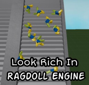 Look Rich In Ragdoll Engine