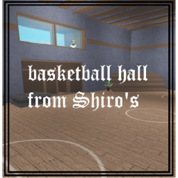 basketball hall from Shiro's