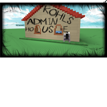 Kohl's Admin House Remake