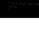 The boys and sum girls