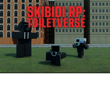 Skibidi RP: Toiletverse
