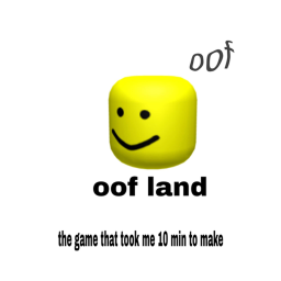 OOF LAND!