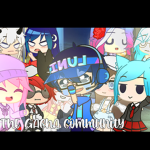 The Gacha community!!