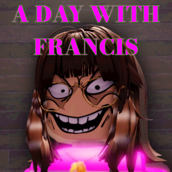 A Day with Francis