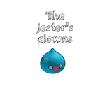 THE JESTER’S CLOWNS!