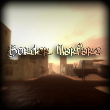 Border Warfare