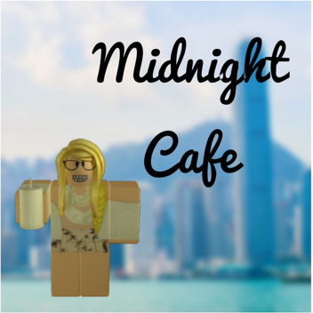 Midnight Cafe