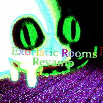 Exoristic Rooms: Revamped [#2.5 random update]