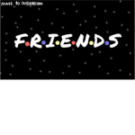 *.F.R.I.E.N.D.S.*