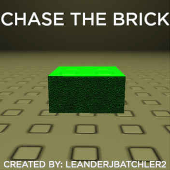 Chase the Brick [ALPHA]