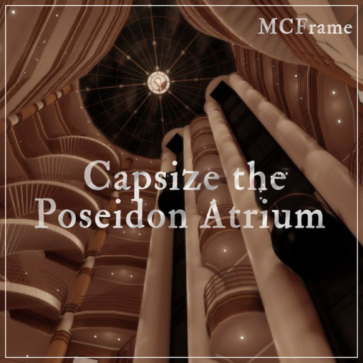 - Capsize the Poseidon Atrium -