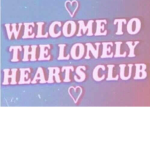 Lonely Hearts Club!
