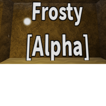 Frosty [Alpha]  
