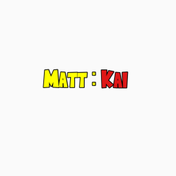 Matt : Kai