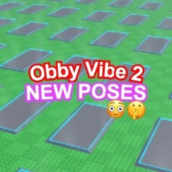 🌿 Steal Obby Vibe 2 🌿 [ New Poses🔥] ( REAL )