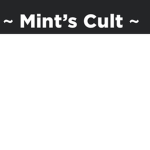 ~ Mint’s Cult ~