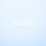 Slushy playz