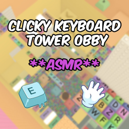 [🎇🎉] Clicky Keyboard Tower Obby
