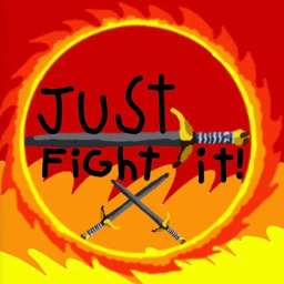 Just Fight it!