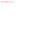 God is bye our side :-)