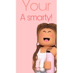 Your A smarty