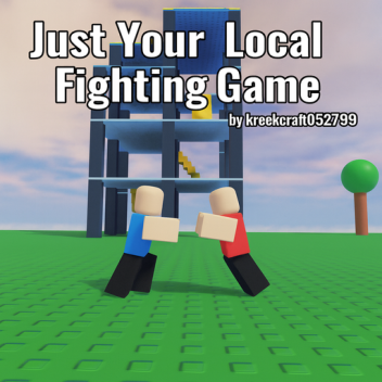 Just Your Local fighting game [BETA TESTING]