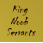 King noob servants