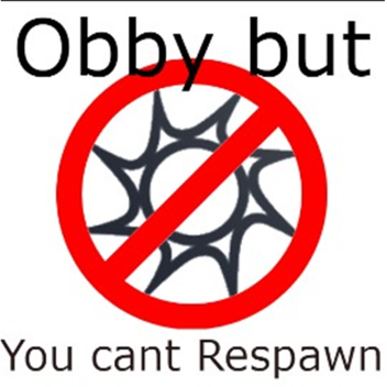 Obby but you cant respawn