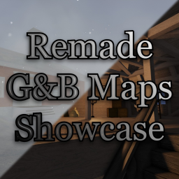 Remade G&B Maps [Showcase]