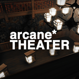 Arcane* Theater