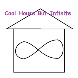 The Infinite House