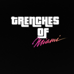 Trenches Of Miami Development